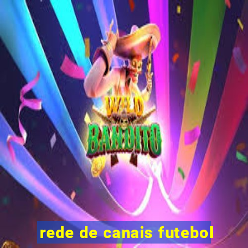 rede de canais futebol